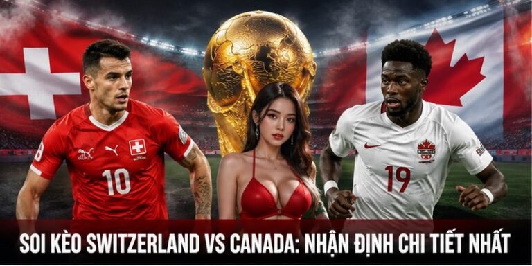 Soi kèo Switzerland VS Canada